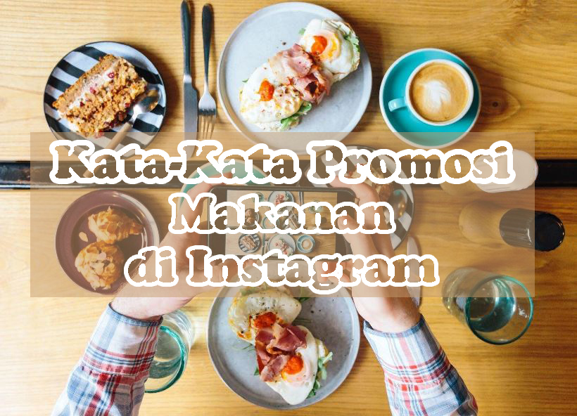 Kata-Kata Promosi Makanan di Instagram